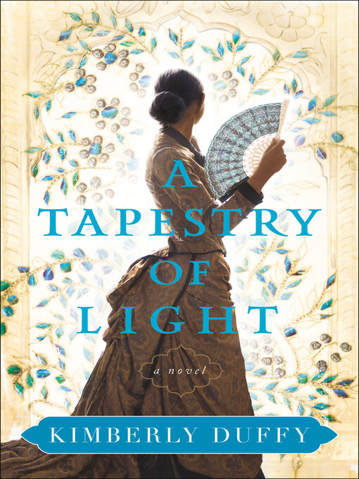 Title details for A Tapestry of Light by Kimberly Duffy - Wait list